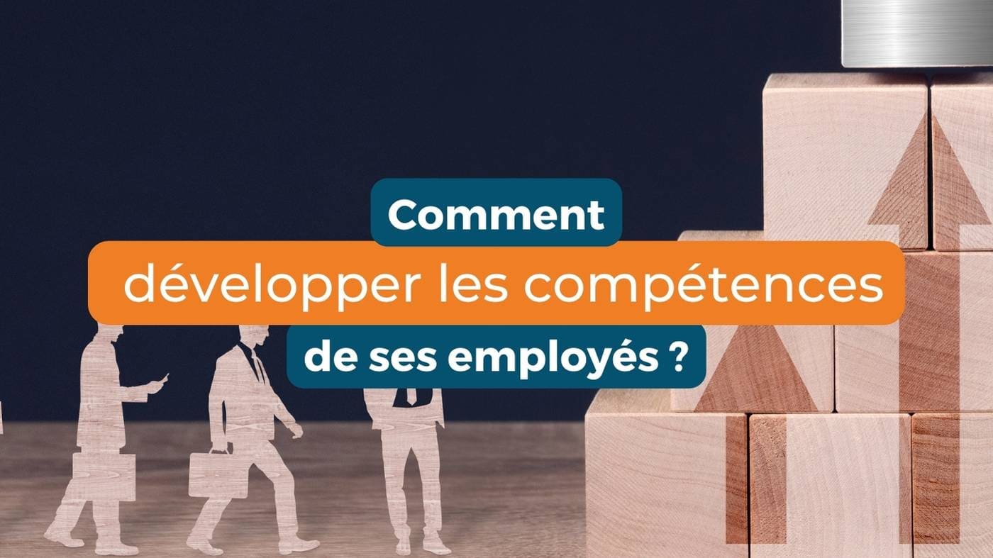 Favoriser la montée en compétences de ses collaborateurs en 2025
