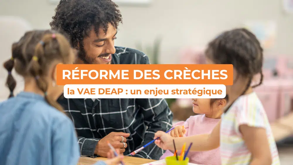 Réforme des crèches : pourquoi la VAE auxiliaire de puériculture devient un enjeu stratégique | Assonance Conseil