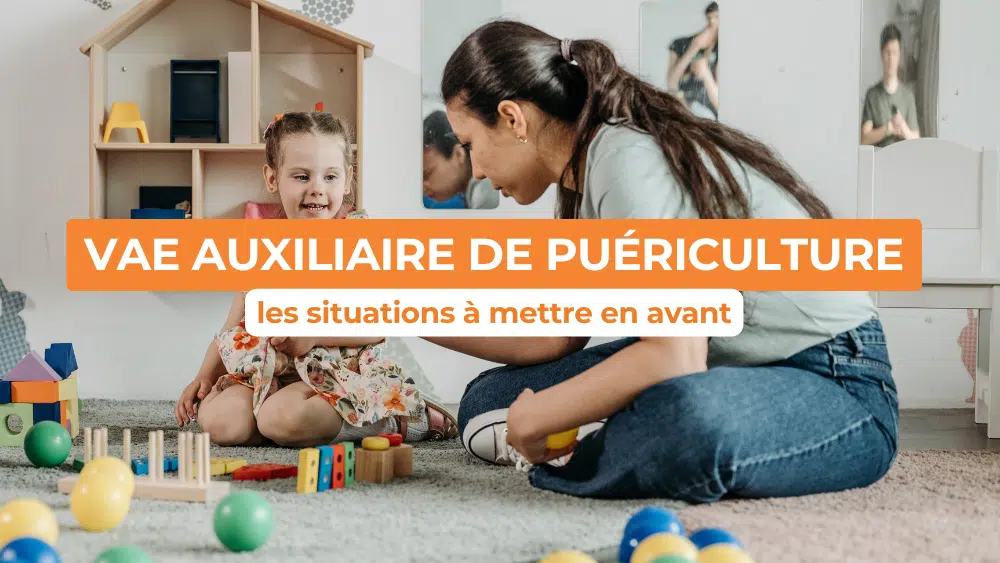 VAE auxiliaire de puériculture : les situations à mettre en avant